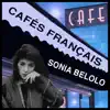 Sonia Belolo & Jean Luc Pujo - Cafés français (Radio edit) - Single